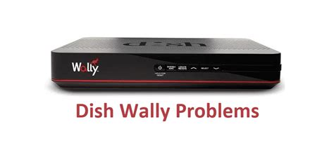 does the smart card on my wally need rebooted|dish wally not working.